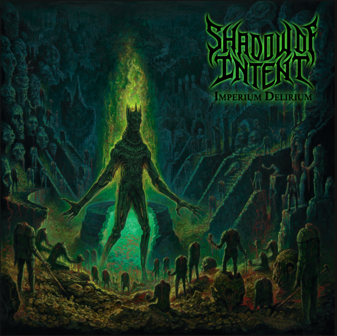 Shadow of Intent Awakens Their Inner Demons on "Imperium Delirium"