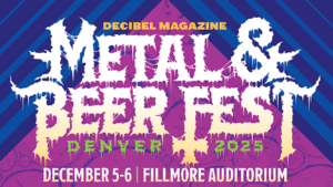Full Lineup Revealed for This Year's Decibel Magazine Metal & Beer Fest: Denver