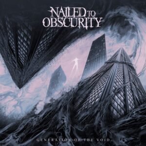 Nailed To Obscurity Drop "Generation of the Void" Music Video