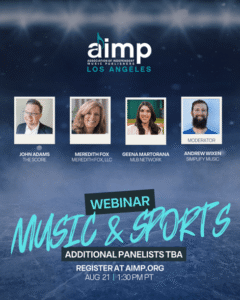 AIMP LA Hosts Webinar on Music Publishing in Sports: Exploring TV and In-Stadium Placements