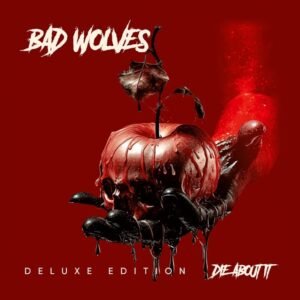 BAD WOLVES Announce Deluxe Edition Of 'Die About It' Featuring Nine New Songs