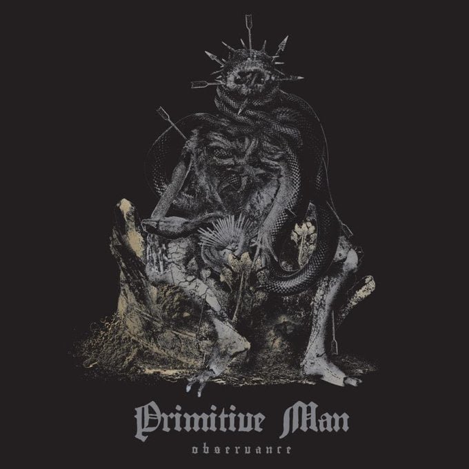 Primitive Man Announce New Album 'Observance', “Social Contract” Now Streaming