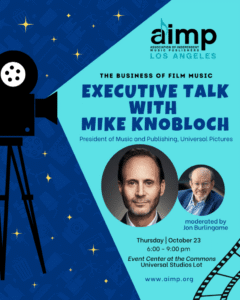 AIMP Los Angeles Presents: Executive Talk with Mike Knobloch: The Business of Film Music