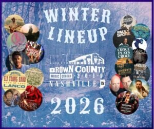 WINTER LINEUP at BROWN COUNTY MUSIC CENTER in NASHVILLE ,INDIANA