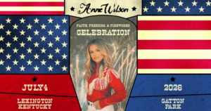 ANNE WILSON -Returns Home For "FAITH, FREEDOM & FIREWORKS CELEBRATION"