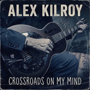 Alex Kilroy Finds His Own Voice in the Blues on 'New Shade of Blue'