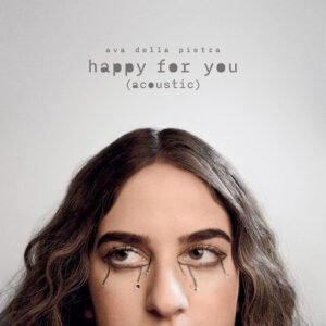 Ava Della Pietra Leaves Room for Mixed Feelings on “Happy For You (Acoustic)”