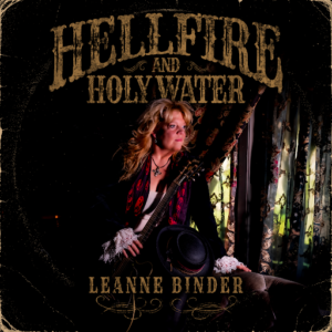 Leanne Binder Finds Strength in Contradiction on New Single “Hellfire & Holy Water”